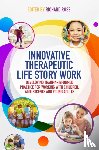  - Innovative Therapeutic Life Story Work