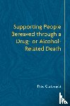 Cartwright, Peter - Supporting People Bereaved through a Drug- or Alcohol-Related Death