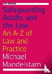Mandelstam, Michael - Safeguarding Adults and the Law, Third Edition