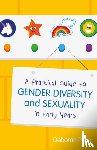 Price, Deborah - A Practical Guide to Gender Diversity and Sexuality in Early Years