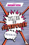 Rooke, Margaret - Dyslexia is My Superpower (Most of the Time)