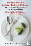 Harris, Gillian, Shea, Elizabeth - Food Refusal and Avoidant Eating in Children, including those with Autism Spectrum Conditions