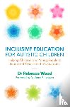 Wood, Rebecca - Inclusive Education for Autistic Children