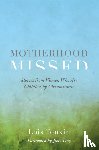 Tonkin, Lois - Motherhood Missed