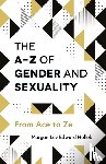 Holleb, Morgan Lev Edward - The A-Z of Gender and Sexuality