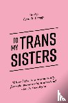  - To My Trans Sisters
