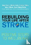 Morris, Reg, Falck, Malin, Miles, Tamsin, Wilcox, Julie - Rebuilding Your Life after Stroke