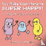 Chandler, Richy K. - You Make Your Parents Super Happy! - A book about parents separating