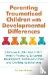 McLean, Sara - Parenting Traumatized Children with Developmental Differences
