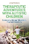 Torrance, Jonas - Therapeutic Adventures with Autistic Children