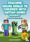 Dundon, Raelene - Teaching Social Skills to Children with Autism Using Minecraft®