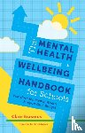 Erasmus, Clare - The Mental Health and Wellbeing Handbook for Schools