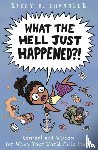Chandler, Richy K. - What the Hell Just Happened?!
