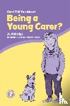 Aldridge, Jo - Can I Tell You About Being a Young Carer?