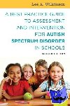 Wilkinson, Lee A. - A Best Practice Guide to Assessment and Intervention for Autism Spectrum Disorder in Schools, Second Edition