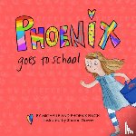 Finch, Michelle, Finch, Phoenix - Phoenix Goes to School