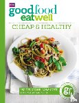 Good Food Guides - Good Food Eat Well: Cheap and Healthy