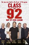 Neville, Gary, Neville, Phil, Scholes, Paul, Giggs, Ryan - Class of 92: Out of Our League