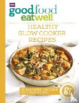 Good Food Guides - Good Food Eat Well: Healthy Slow Cooker Recipes