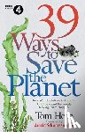 Heap, Tom - 39 Ways to Save the Planet