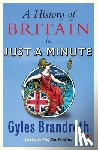 Brandreth, Gyles - A History of Britain in Just a Minute