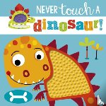Greening, Rosie - Never Touch a Dinosaur