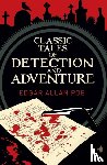 Allan Poe, Edgar - Edgar Allan Poe's Classic Tales of Detection & Adventure