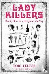 Telfer, Tori - Lady Killers - Deadly Women Throughout History
