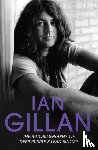 Gillan, Ian - Ian Gillan - The Autobiography of Deep Purple's Lead Singer