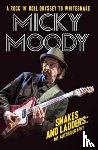 Moody, Micky - Snakes and Ladders - My Autobiography
