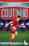 Oldfield, Matt & Tom, Heroes, Ultimate Football - Ultimate Football Heroes: Coutinho (Top Ballers 9)
