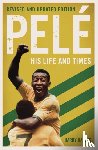 Harris, Harry - Pele: His Life and Times - Revised & Updated
