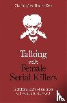 Berry-Dee, Christopher - Talking with Female Serial Killers - A chilling study of the most evil women in the world