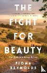 Reynolds, Fiona - The Fight for Beauty