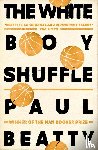 Beatty, Paul - The White Boy Shuffle