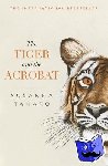 Tamaro, Susanna - The Tiger and the Acrobat