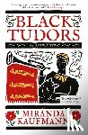 Kaufmann, Miranda - Black Tudors