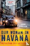 Rainsford, Sarah - Our Woman in Havana