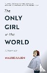 Julien, Maude - The Only Girl in the World