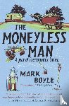 Boyle, Mark - The Moneyless Man