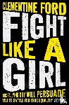 Ford, Clementine - Fight Like A Girl