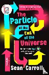 Carroll, Sean - The Particle at the End of the Universe