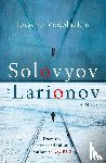 Vodolazkin, Eugene - Solovyov and Larionov