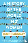 Murray, Jenni - A History of the World in 21 Women