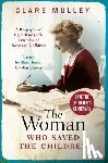 Mulley, Clare - The Woman Who Saved the Children