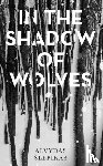 Slepikas, Alvydas - In the Shadow of Wolves