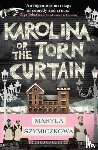 Szymiczkowa, Maryla - Karolina, or the Torn Curtain