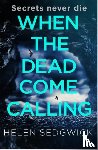 Sedgwick, Helen - When the Dead Come Calling