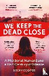 Cooper, Becky - We Keep the Dead Close