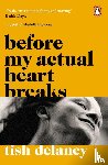 Delaney, Tish - Before My Actual Heart Breaks